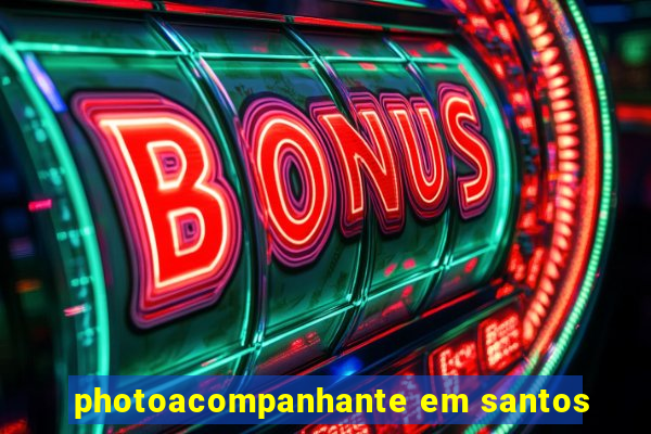 photoacompanhante em santos